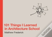 101 Things I Learned In Architecture School