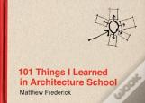 101 Things I Learned In Architecture School