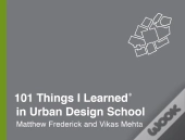 101 Things I Learned(R) In Urban Design School