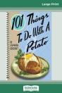 101 Things To Do With A Potato (16pt Large Print Edition) - Preview
