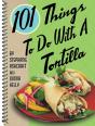 101 Things To Do With A Tortilla - Preview
