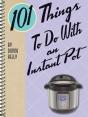 101 Things To Do With An Instant Pot - Preview