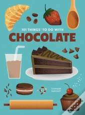 101 Things To Do With Chocolate, New Edition