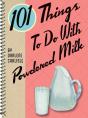 101 Things To Do With Powdered Milk - Preview