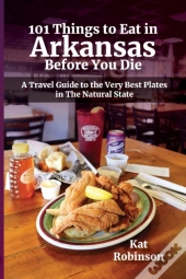 101 Things To Eat In Arkansas Before You Die