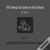 101 Things To Learn In Art School