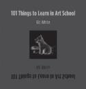 101 Things To Learn In Art School