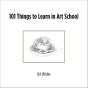101 Things To Learn In Art School - Preview