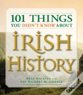 101 Things You Didn'T Know About Irish History
