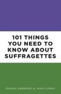 101 Things You Need To Know About Suffragettes - Preview