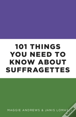 Capa do artigo 101 Things You Need To Know About Suffragettes