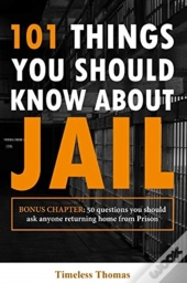 101 Things You Should Know About Jail