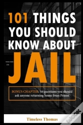 101 Things You Should Know About Jail