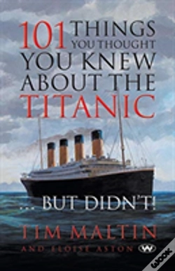 Capa do artigo 101 Things You Thought You Knew About The Titanic ... But Didn'T