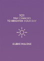 101 Tiny Changes To Brighten Your Day - Preview