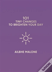 Capa do artigo 101 Tiny Changes To Brighten Your Day