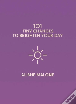 Capa do artigo 101 Tiny Changes To Brighten Your Day