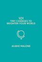 101 Tiny Changes To Brighten Your World - Preview