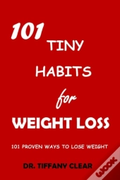 101 Tiny Habits For Weight Loss