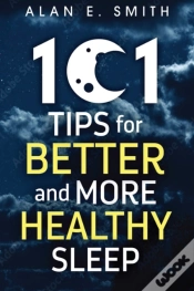 Capa do artigo 101 Tips For Better And More Healthy Sleep