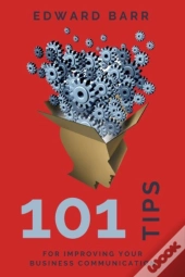 101 Tips For Improving Your Business Communication