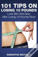 101 Tips On Losing 10 Pounds