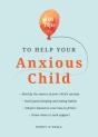 101 Tips To Help Your Anxious Child - Preview