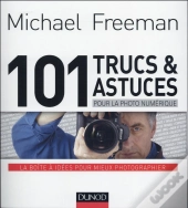 101 Trucs Et Astuces Pour La Photo Numerique