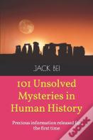 101 Unsolved Mysteries In Human History