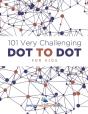101 Very Challenging Dot To Dot For Kids - Preview