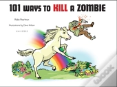 101 Ways To Kill A Zombie