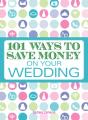 101 Ways To Save Money On Your Wedding - Preview