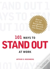 101 Ways To Stand Out At Work