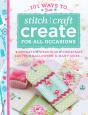 101 Ways To Stitch, Craft, Create For All Occasions - Preview