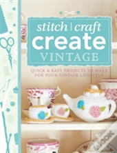 101 Ways To Stitch, Craft, Create Vintage