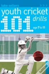 101 Youth Cricket Drills Age 7-11
