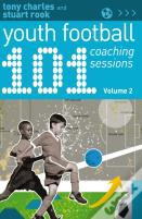 101 Youth Football Coaching Sessions Volume 2