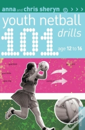 101 Youth Netball Drills Age 12-16