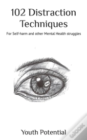 102 Distraction Techniques: For Self-Har