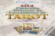 104 Exercícios Práticos de Lançamentos de Tarot