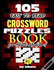 105 Easy To Read Crossword Puzzle Book For Adults Medium!