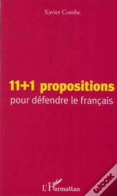 11 + 1 Propositions Pour Défendre Le Français