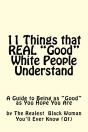 11 Things Real  Good  White People Under - Preview