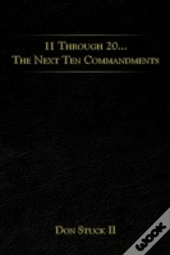11 Through 20... The Next Ten Commandmen