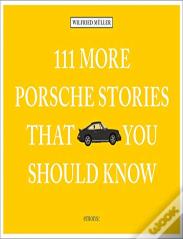 111 More Porsche Stories That You Should Know