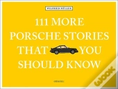 111 More Porsche Stories That You Should Know