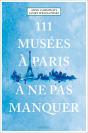 111 Musées À Paris À Ne Pas Manquer - Preview