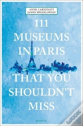 111 Museums In Paris That You Shouldn'T Miss