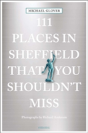 111 Places In Sheffield That You Shouldn'T Miss - Preview