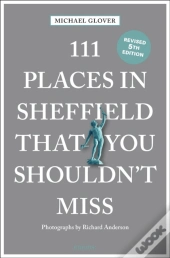 111 Places In Sheffield That You Shouldn'T Miss
